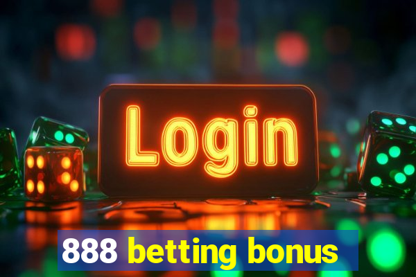 888 betting bonus