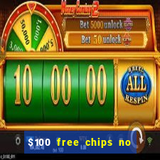 $100 free chips no deposit casino