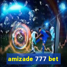 amizade 777 bet