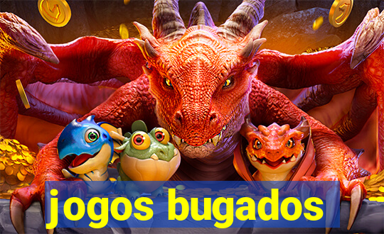 jogos bugados