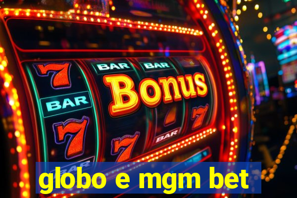 globo e mgm bet