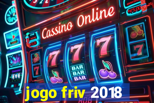 jogo friv 2018