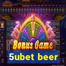 5ubet beer