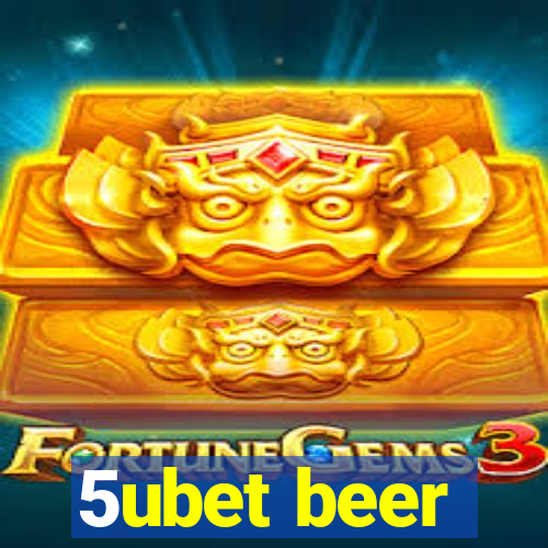 5ubet beer