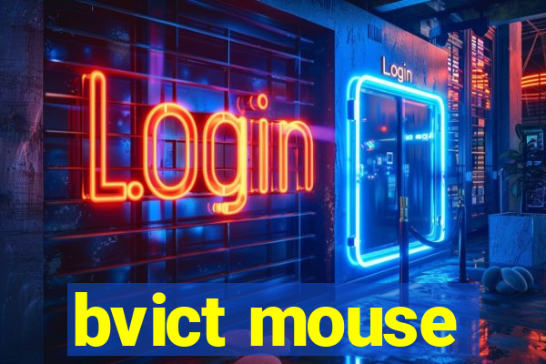 bvict mouse