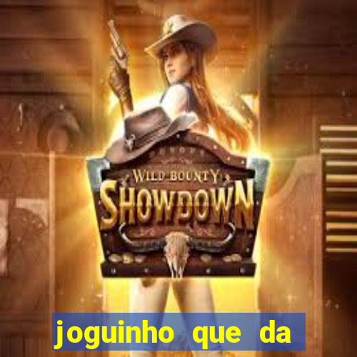 joguinho que da bonus no cadastro