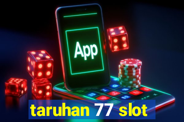 taruhan 77 slot