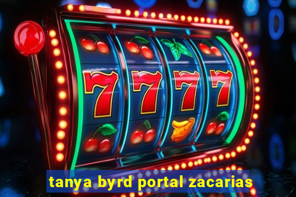 tanya byrd portal zacarias