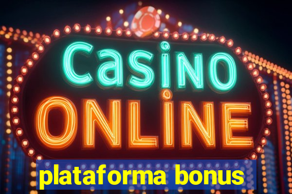 plataforma bonus