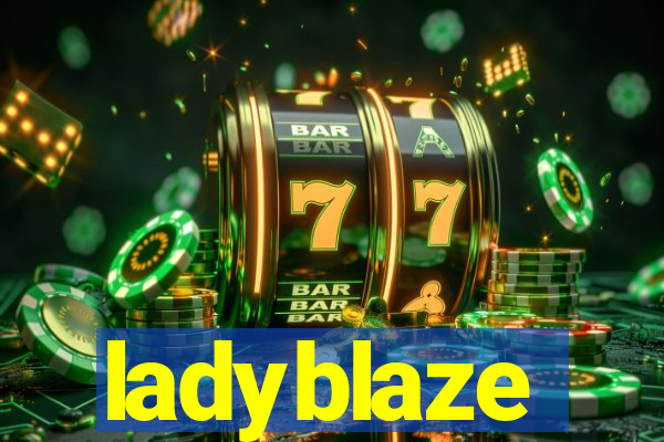 ladyblaze