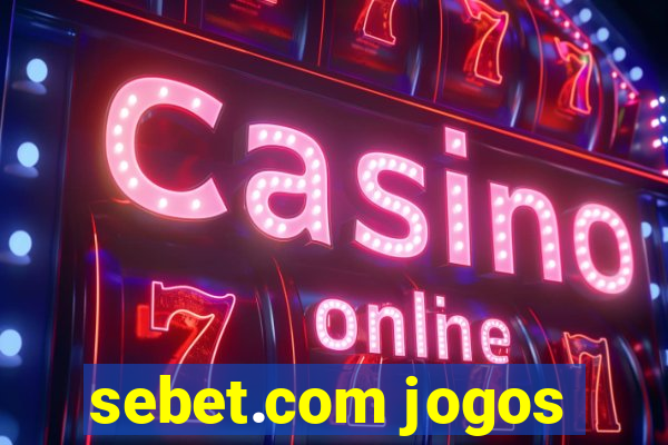 sebet.com jogos