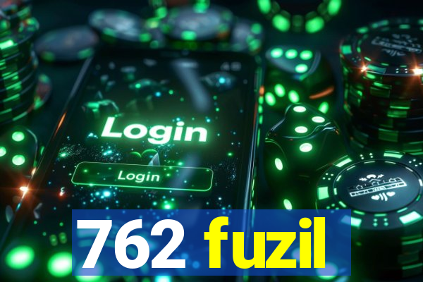 762 fuzil