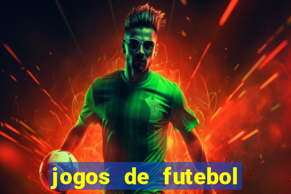 jogos de futebol hoje para apostar