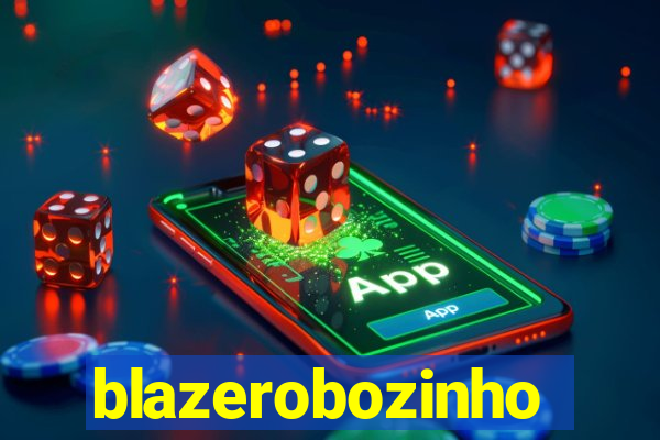 blazerobozinho