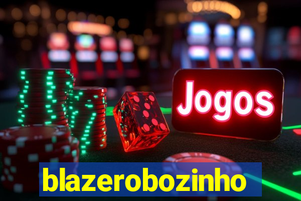 blazerobozinho