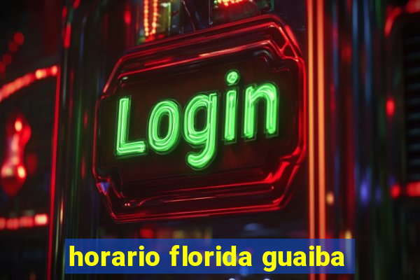 horario florida guaiba