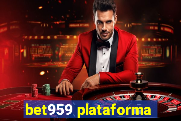 bet959 plataforma