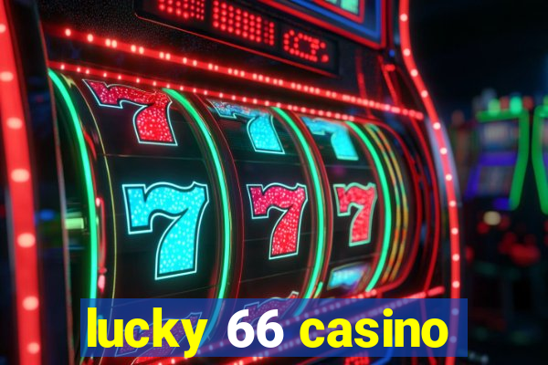 lucky 66 casino