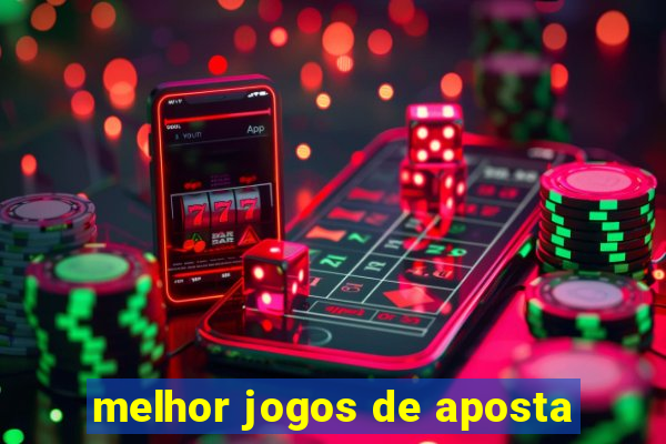 melhor jogos de aposta