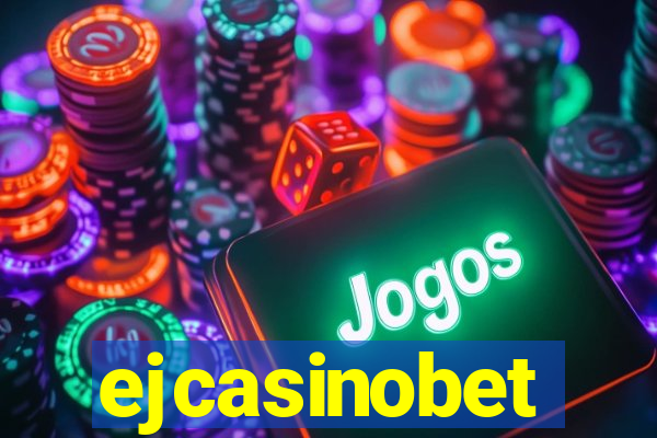 ejcasinobet