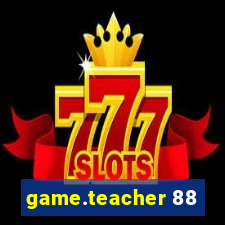 game.teacher 88