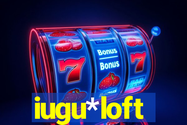 iugu*loft