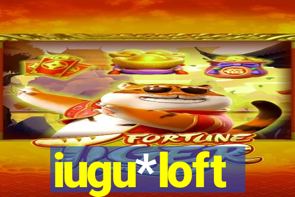 iugu*loft