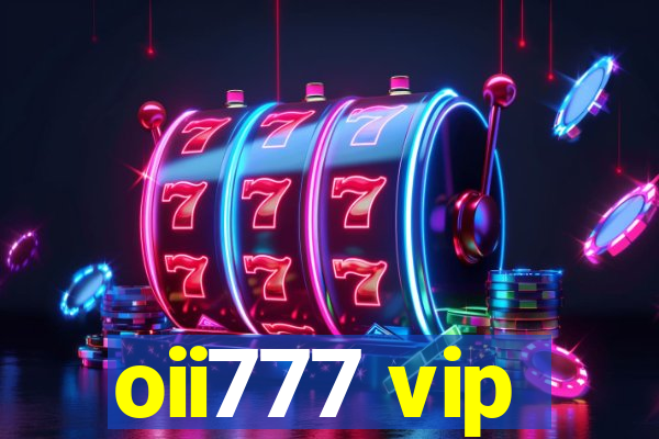 oii777 vip