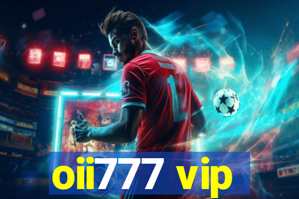 oii777 vip