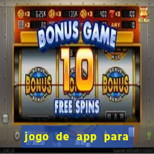 jogo de app para ganhar dinheiro