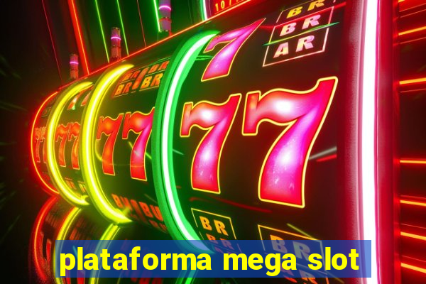 plataforma mega slot