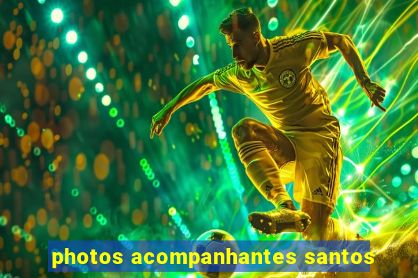 photos acompanhantes santos