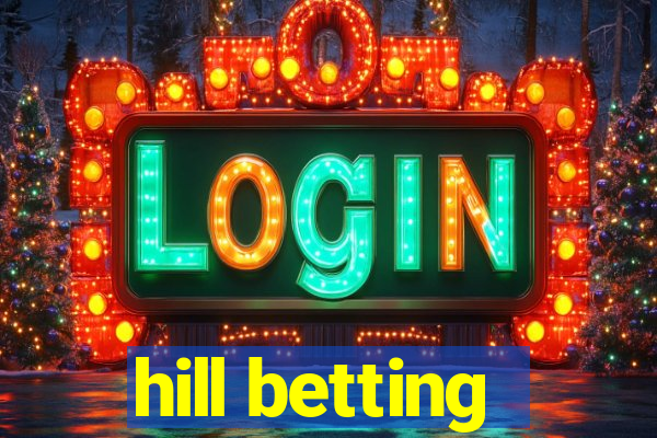 hill betting