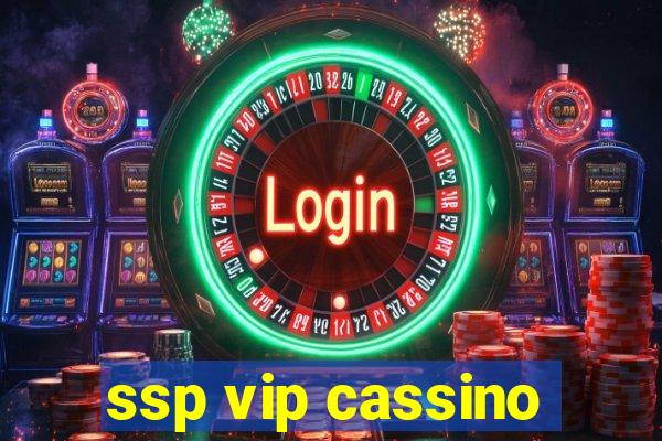 ssp vip cassino