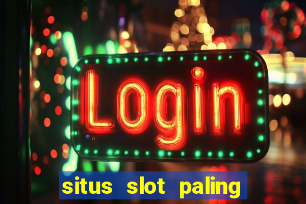 situs slot paling gacor terbaru