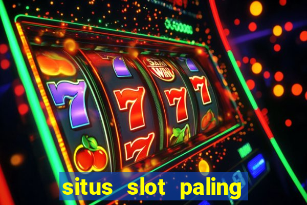 situs slot paling gacor terbaru