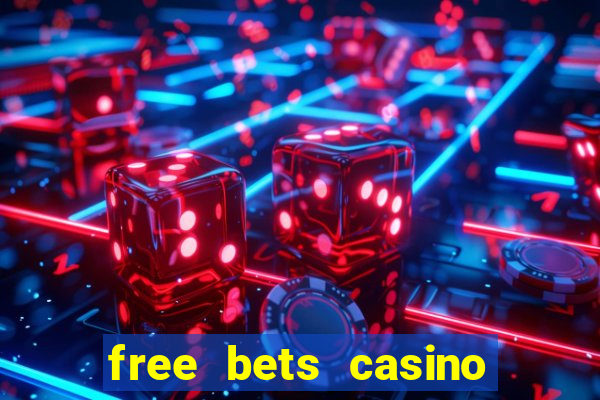 free bets casino no deposit