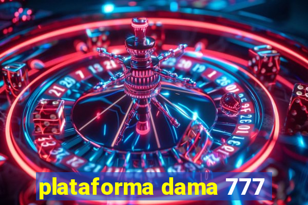 plataforma dama 777