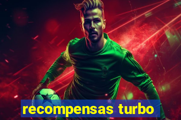 recompensas turbo