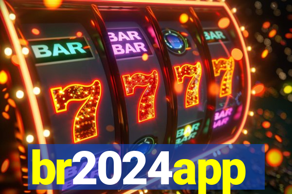 br2024app