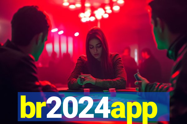 br2024app