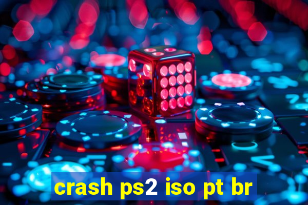 crash ps2 iso pt br