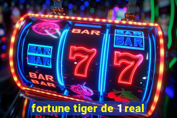 fortune tiger de 1 real