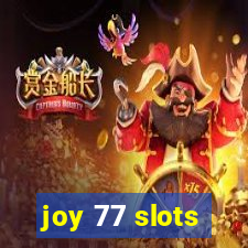 joy 77 slots