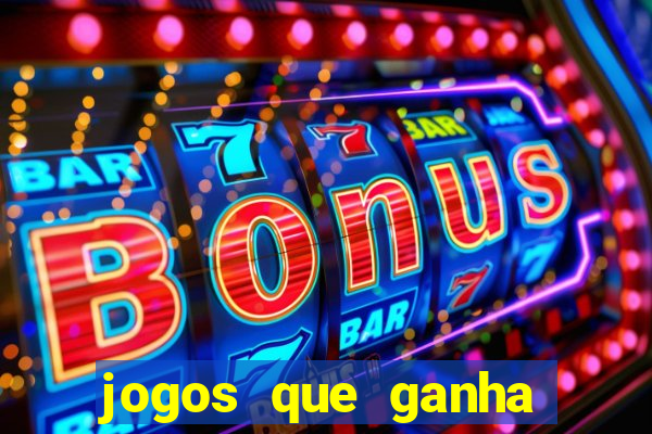 jogos que ganha dinheiro de verdade sem depositar