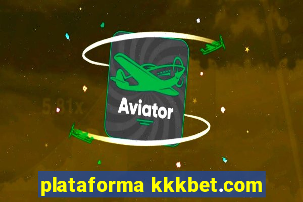 plataforma kkkbet.com