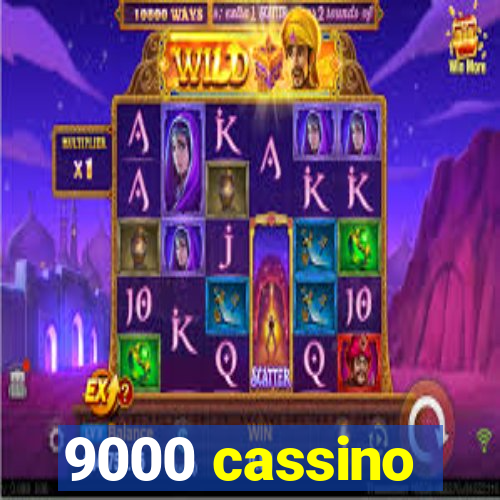 9000 cassino