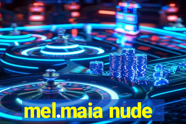 mel.maia nude