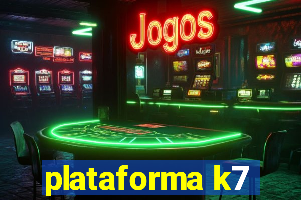 plataforma k7