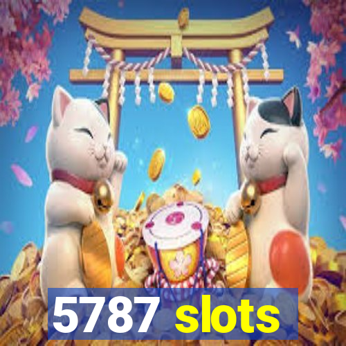 5787 slots